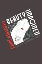 Couverture du livre « Beauty Imagined: A History of the Global Beauty Industry » de Jones Geoffrey aux éditions Oup Oxford