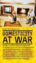 Couverture du livre « DOMESTICITY AT WAR » de Beatriz Colomina aux éditions Mit Press