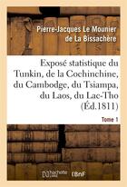 Couverture du livre « Expose statistique du tunkin, de la cochinchine, du cambodge, du tsiampa, du laos, du lac-tho. t 1 » de La Bissachere aux éditions Hachette Bnf