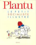 Couverture du livre « Le petit socialiste illustré » de Plantu aux éditions Seuil