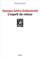 Couverture du livre « L'esprit de retour » de Georges-Arthur Goldschmidt aux éditions Seuil