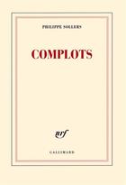 Couverture du livre « Complots » de Philippe Sollers aux éditions Gallimard