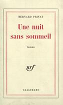 Couverture du livre « Une nuit sans sommeil » de Bernard Privat aux éditions Gallimard
