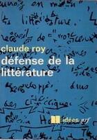 Couverture du livre « Defense de la litterature » de Claude Roy aux éditions Gallimard