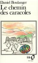 Couverture du livre « Le chemin des caracoles » de Daniel Boulanger aux éditions Folio