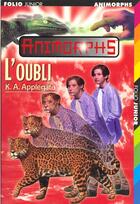 Couverture du livre « Animorphs t.11 ; l'oubli » de K.A. Applegate aux éditions Gallimard-jeunesse