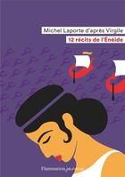 Couverture du livre « 12 récits de l'Enéide » de Michel Laporte aux éditions Flammarion Jeunesse