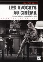 Couverture du livre « Les avocats au cinéma » de Christian Guery aux éditions Puf