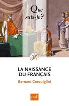 Couverture du livre « La naissance du francais (4e édition) » de Bernard Cerquiglini aux éditions Que Sais-je ?