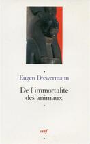 Couverture du livre « De l'immortalité des animaux » de Eugen Drewermann aux éditions Cerf