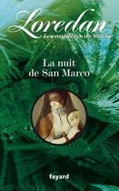 Couverture du livre « La nuit de San Marco : Les mystères de Venise T2 » de Loredan aux éditions Fayard