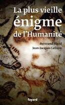 Couverture du livre « La plus vieille énigme de l'humanité » de Bertrand David et Jean-Jacques Lefrere aux éditions Fayard