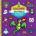 Couverture du livre « Je colorie en pixels : Créatures fantastiques » de Carotte Et Compagnie aux éditions Fleurus