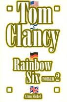 Couverture du livre « Rainbow Six - tome 2 » de Tom Clancy aux éditions Albin Michel