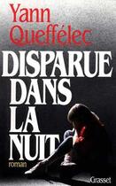 Couverture du livre « Disparue dans la nuit » de Yann Queffelec aux éditions Grasset