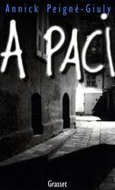 Couverture du livre « A Paci » de Peigne Giuly Annick aux éditions Grasset Et Fasquelle