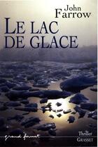 Couverture du livre « Le lac de glace » de John Farrow aux éditions Grasset