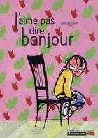 Couverture du livre « J'aime pas dire bonjour ! » de Zalberg/Boll aux éditions Grasset Jeunesse