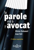 Couverture du livre « La parole est à l'avocat (2e édition) » de Olivier Duhamel et Jean Veil aux éditions Dalloz