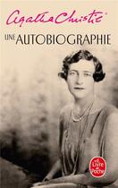 Couverture du livre « Une autobiographie » de Agatha Christie aux éditions Le Livre De Poche