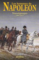 Couverture du livre « Les hommes de Napoléon ; témoignages ; 1805-1815 » de Christophe Bourachot aux éditions Omnibus