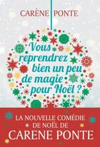 Couverture du livre « Vous reprendrez bien un peu de magie pour Noël ? » de Carène Ponte aux éditions Fleuve Editions