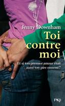 Couverture du livre « Toi contre moi » de Jenny Downham aux éditions Pocket Jeunesse