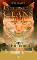 Couverture du livre « La guerre des clans : L'espoir de Poil d'Écureuil » de Erin Hunter aux éditions Pocket Jeunesse