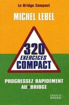 Couverture du livre « 320 exercices compact » de Michel Lebel aux éditions Rocher