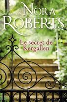 Couverture du livre « Le secret de Kergallen » de Nora Roberts aux éditions Harlequin