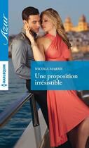 Couverture du livre « Une proposition irrésistible » de Nicola Marsh aux éditions Harlequin