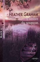 Couverture du livre « L'ombre du soupçon » de Heather Graham aux éditions Harlequin