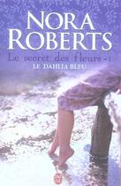 Couverture du livre « Le dalhia bleu » de Nora Roberts aux éditions J'ai Lu