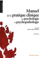 Couverture du livre « Manuel de la pratique clinique en psychologie et psychopathologie (2e édition) » de Rene Roussillon aux éditions Elsevier-masson