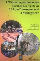 Couverture du livre « L'etat et la gestion locale durable des forets en afrique francophone et a madagascar » de Bertrand/Montagne aux éditions L'harmattan