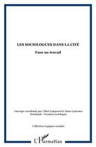Couverture du livre « Sociologues dans la cité ; face au travail » de  aux éditions L'harmattan
