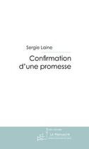 Couverture du livre « Confirmation d'une promesse » de Laine-S aux éditions Editions Le Manuscrit