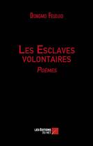 Couverture du livre « Les esclaves volontaires » de Feudjio Dongmo aux éditions Editions Du Net