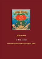 Couverture du livre « L'ile a helice - un roman de science-fiction de jules verne » de Jules Verne aux éditions Books On Demand