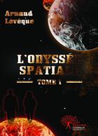 Couverture du livre « L'odyssée spatiale » de Arnaud Leveque aux éditions Editions Edilivre