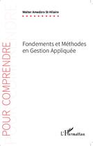 Couverture du livre « Fondements et méthode en gestion appliquée » de Walter Amedzro St-Hilaire aux éditions L'harmattan