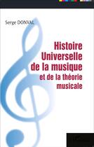 Couverture du livre « Histoire universelle de la musique et de la théorie musicale » de Serge Donval aux éditions L'harmattan
