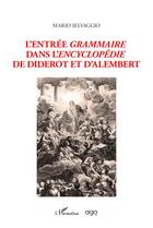 Couverture du livre « L'entrée grammaire dans l'encyclopédie de Diderot et d'Alembert » de Mario Selvaggio aux éditions L'harmattan