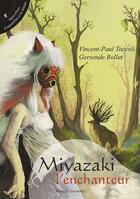 Couverture du livre « Miyazaki l'enchanteur » de Toccoli aux éditions Amalthee