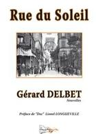 Couverture du livre « Rue du soleil » de Gerard Delbet aux éditions Bord Du Lot