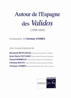 Couverture du livre « Autour de l'Espagne des Validos (1598-1645) » de Christian Andres aux éditions Indigo Cote Femmes