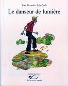 Couverture du livre « Le danseur de lumière » de Jan Siccardi et Guth Joly aux éditions Jasmin