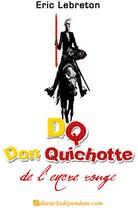 Couverture du livre « DQ, Don Quichotte de l'encre rouge » de Eric Le Breton aux éditions Edilivre