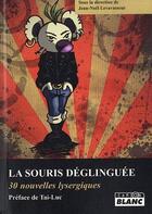 Couverture du livre « La souris déglinguée ; 30 nouvelles lysergiques » de Jean-Noël Levavasseur aux éditions Le Camion Blanc