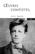 Couverture du livre « Oeuvres complètes » de Arthur Rimbaud aux éditions Arlea